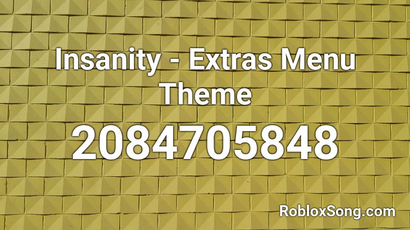 Insanity - Extras Menu Theme Roblox ID
