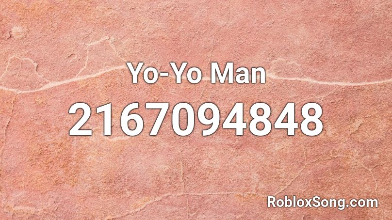 Yo-Yo Man Roblox ID