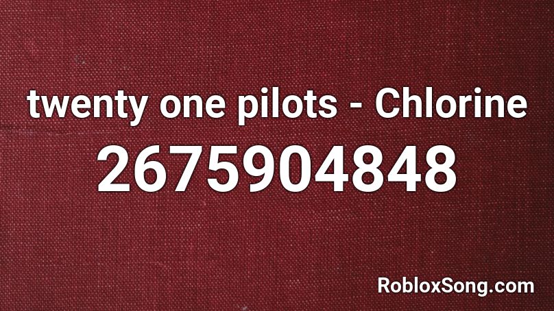 twenty one pilots chlorine roblox