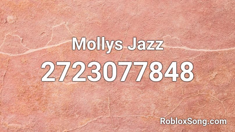 Mollys Jazz Roblox ID
