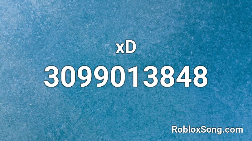xD Roblox ID