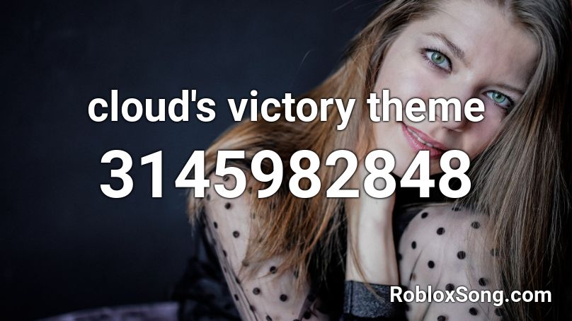 cloud's victory theme Roblox ID