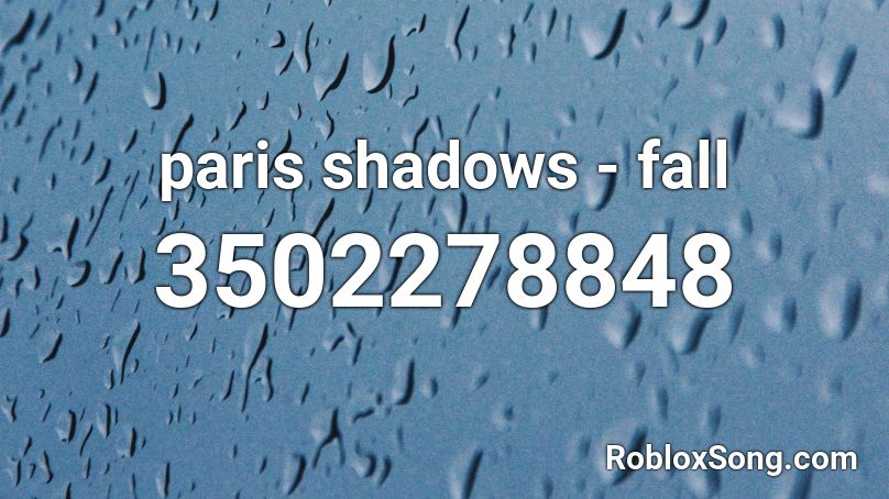 paris shadows - fall Roblox ID