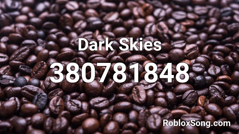 Dark Skies Roblox ID