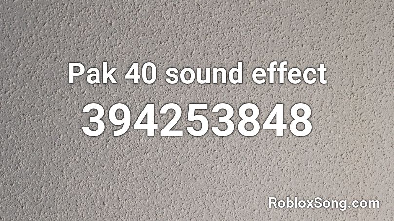 Pak 40 sound effect Roblox ID
