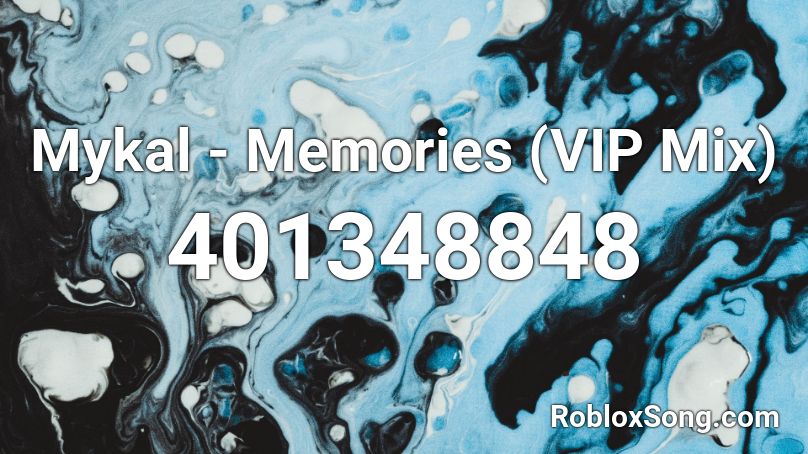 Mykal - Memories (VIP Mix) Roblox ID