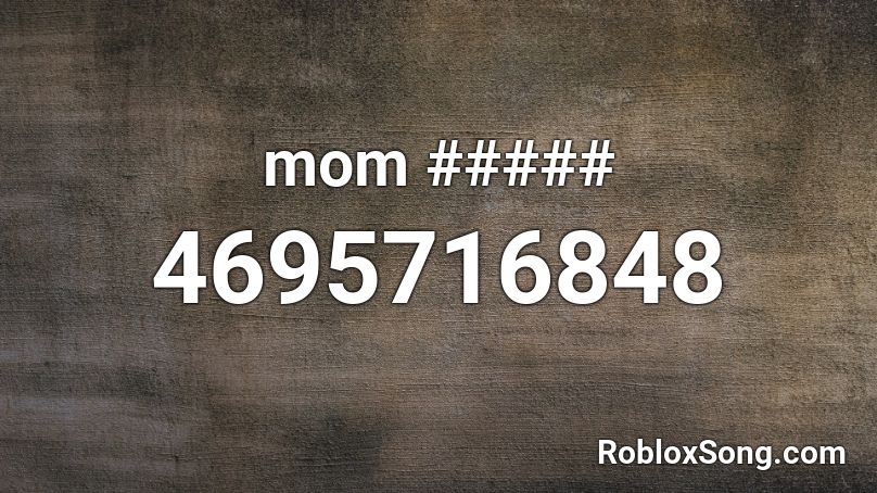 mom ##### Roblox ID