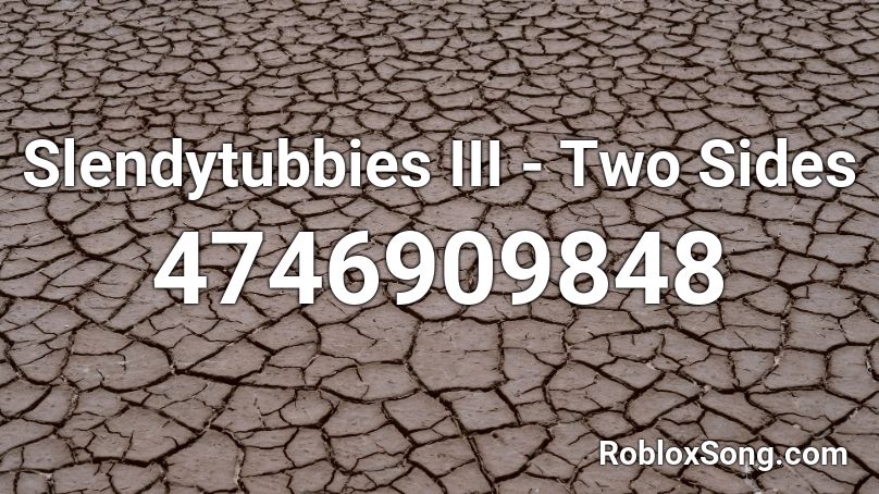 Slendytubbies III - Two Sides Roblox ID