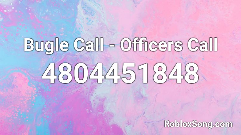 Bugle Call - Officers Call Roblox ID