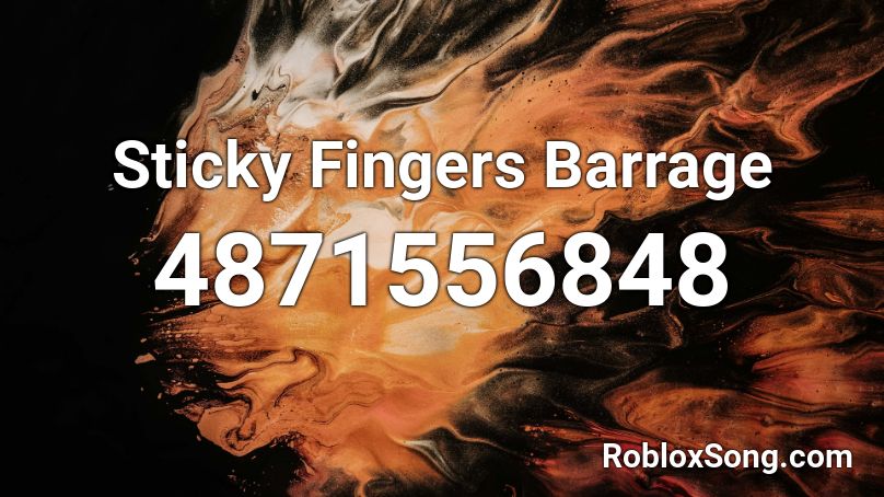 Sticky Fingers Barrage Roblox ID