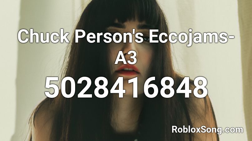 Chuck Person's Eccojams- A3 Roblox ID