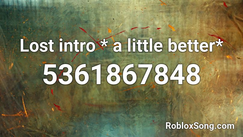 Lost intro * a little better* Roblox ID