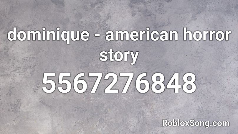 dominique - american horror story Roblox ID