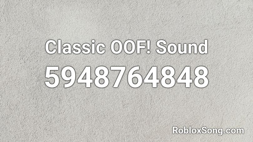 Classic Oof Sound Roblox Id Roblox Music Codes - wwe tazz theme roblox id