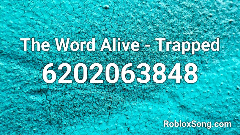 The Word Alive - Trapped Roblox ID