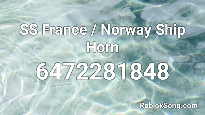 SS France / Norway Ship Horn Roblox ID