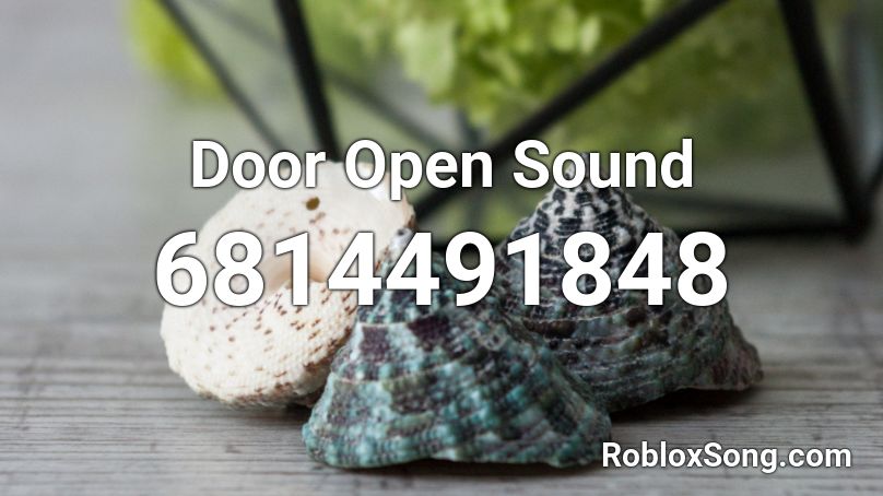 Door Open Sound Roblox ID