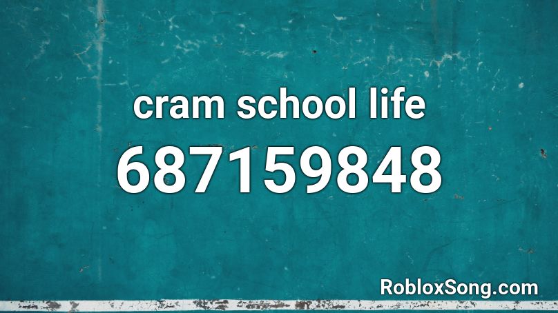 cram school life Roblox ID