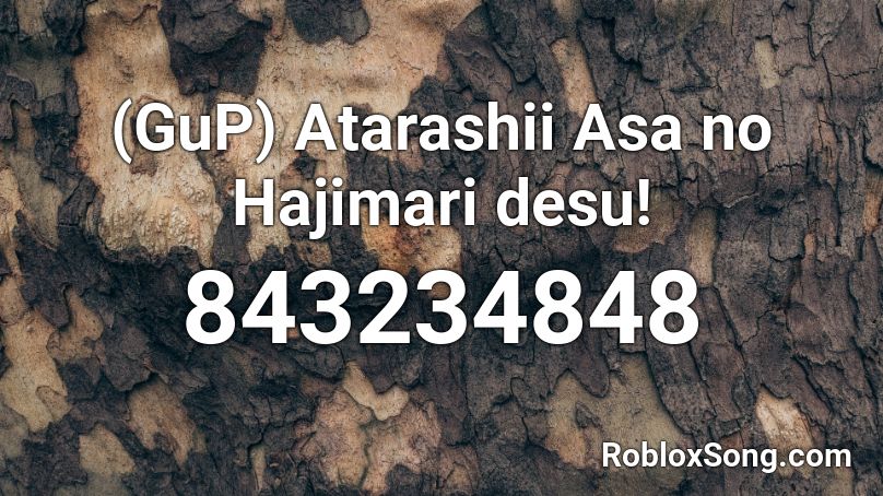 (GuP) Atarashii Asa no Hajimari desu! Roblox ID