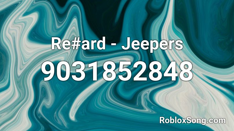 Re#ard - Jeepers Roblox ID