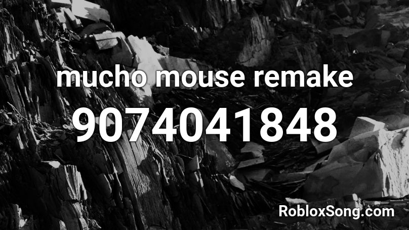mucho mouse remake Roblox ID
