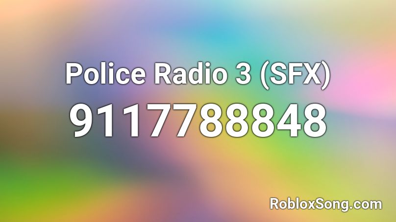 Police Radio 3 (SFX) Roblox ID