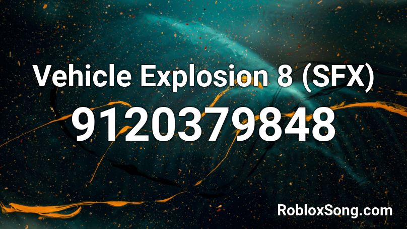 Vehicle Explosion 8 (SFX) Roblox ID