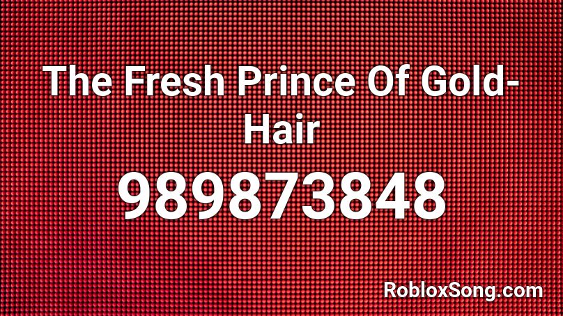 The Fresh Prince Of Gold-Hair Roblox ID