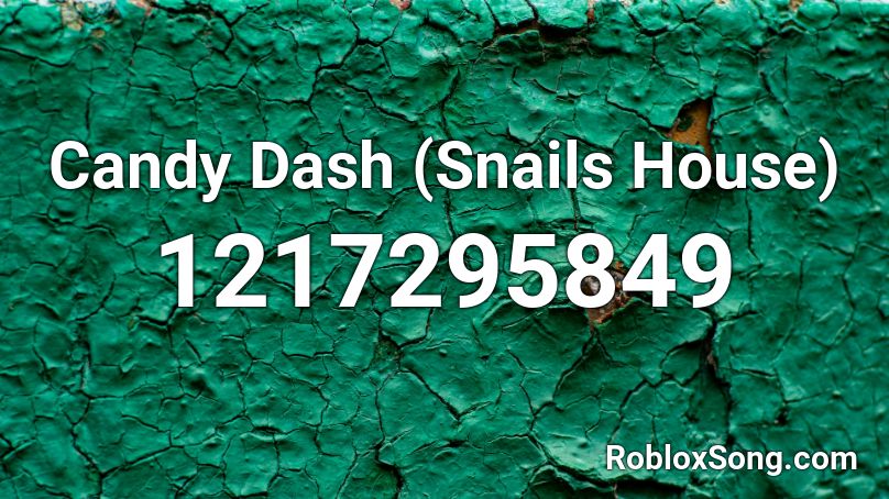 Candy Dash (Snails House) Roblox ID