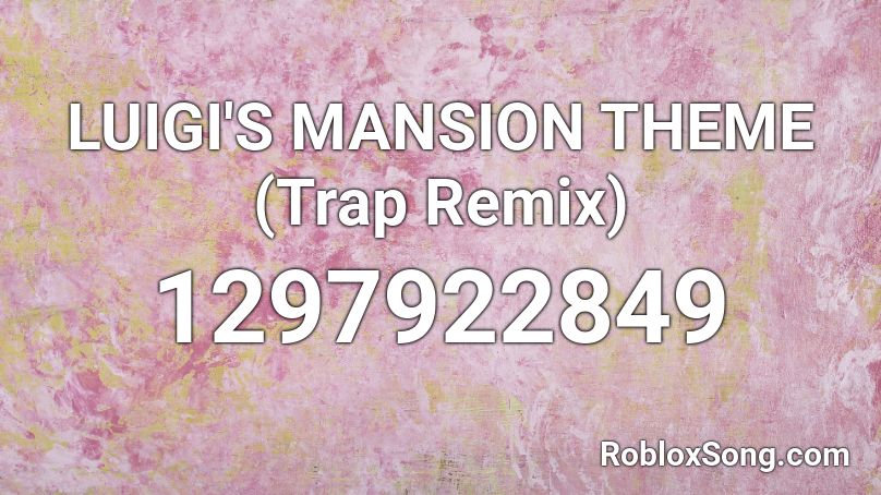 LUIGI'S MANSION THEME (Trap Remix) Roblox ID
