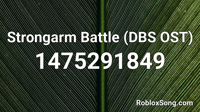 Strongarm Battle (DBS OST) Roblox ID
