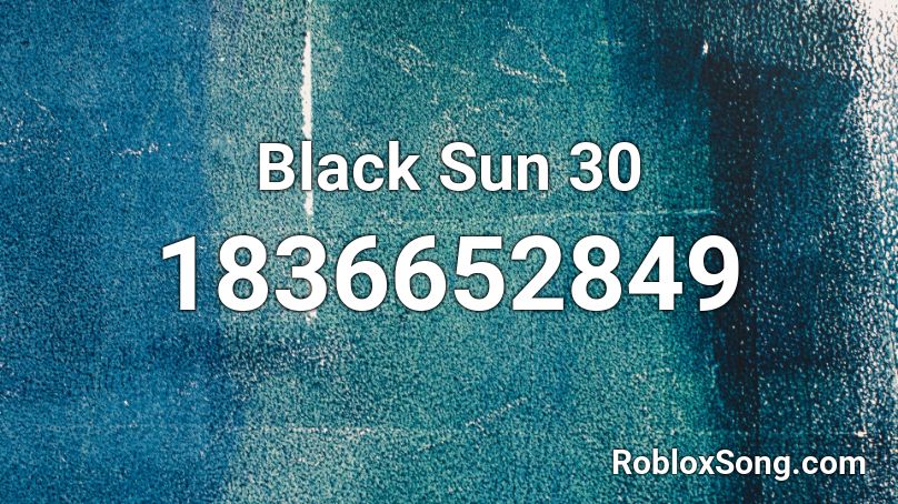 Black Sun 30 Roblox ID