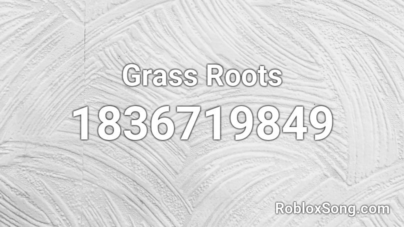 Grass Roots Roblox ID