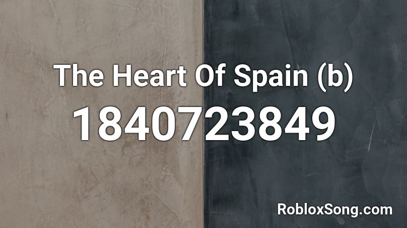 The Heart Of Spain (b) Roblox ID