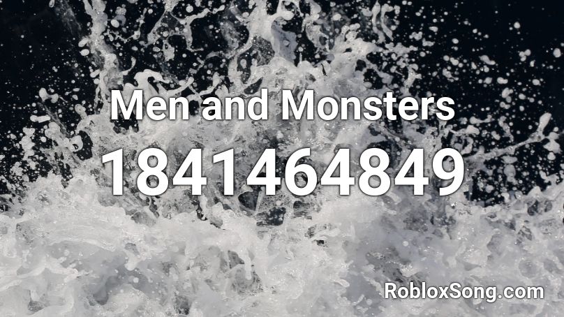 Men and Monsters Roblox ID