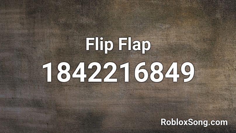 Flip Flap Roblox ID