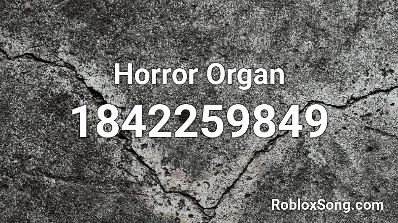 Horror Organ Roblox ID
