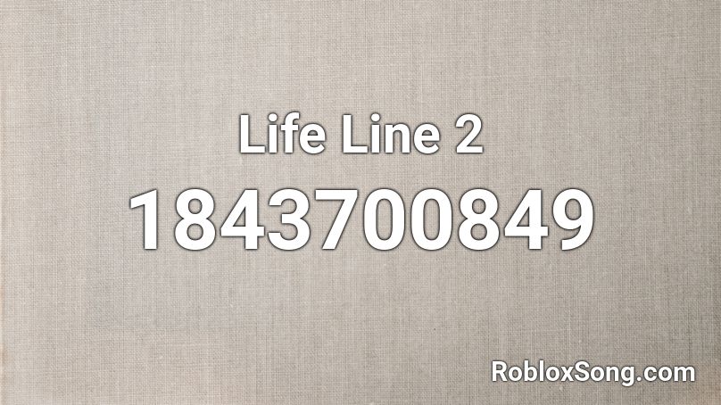 Life Line 2 Roblox ID