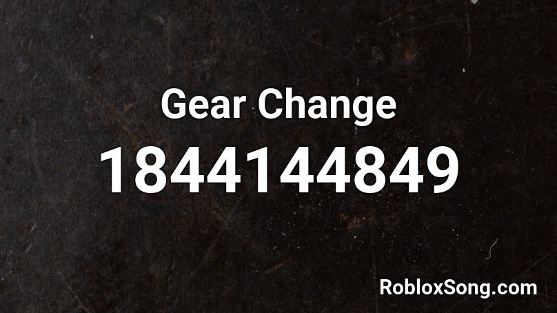 Gear Change Roblox ID