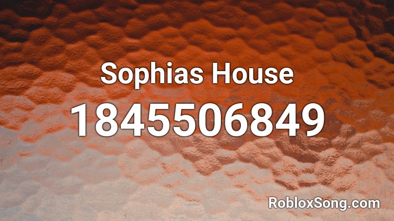 Sophias House Roblox ID