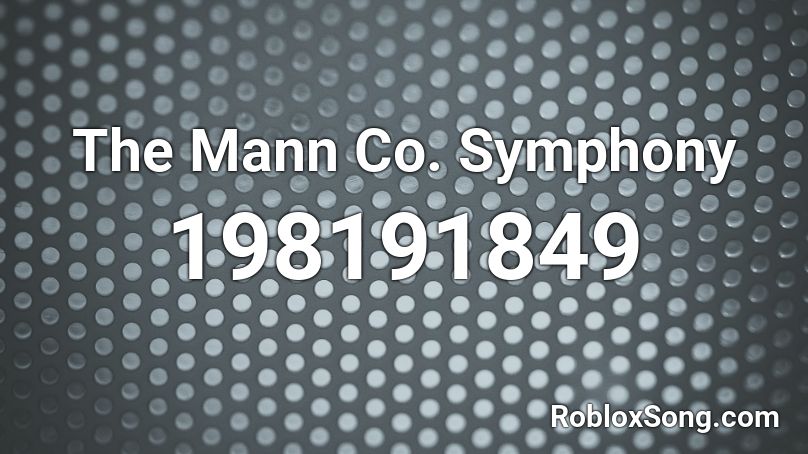 The Mann Co. Symphony Roblox ID