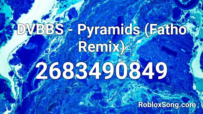 DVBBS - Pyramids (Fatho Remix) Roblox ID
