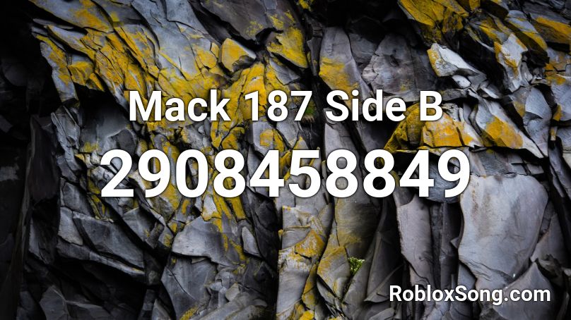 Mack 187 Side B Roblox ID