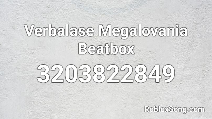 Verbalase Megalovania Beatbox Roblox ID