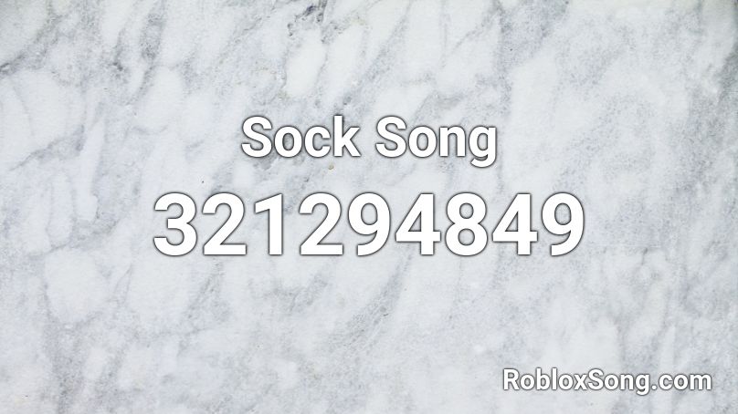 Sock Song Roblox ID