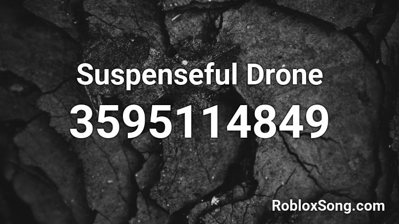 Suspenseful Drone Roblox ID