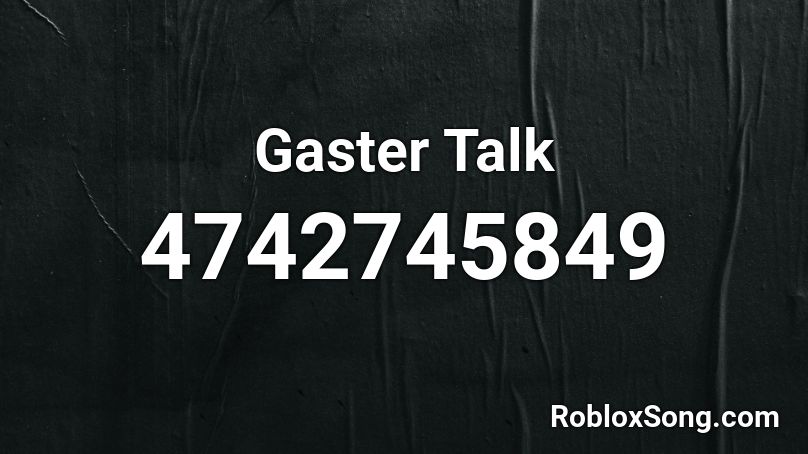 Gaster Talk Roblox ID