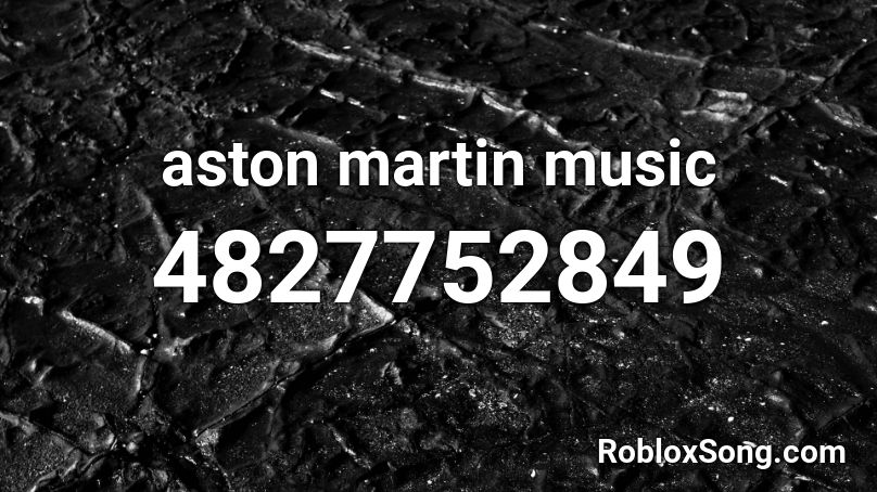 aston martin music Roblox ID