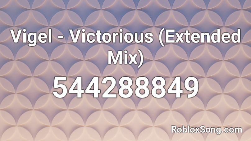 Vigel - Victorious (Extended Mix) Roblox ID