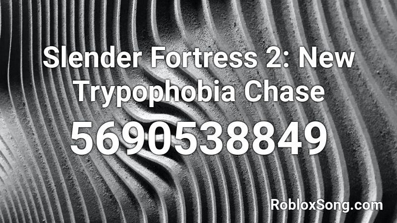 Slender Fortress 2: New Trypophobia Chase Roblox ID